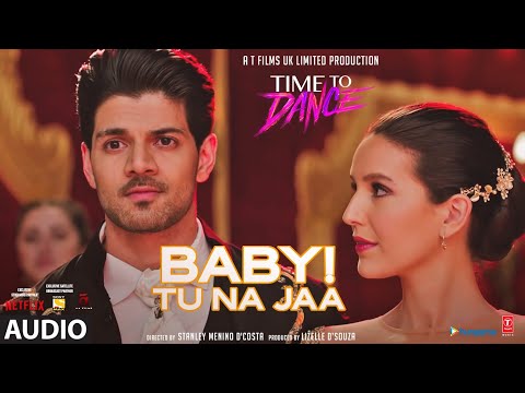 Baby! Tu Na Jaa (Full Audio Song) Gurinder Seagal,Jonita Gandhi | Time To Dance | Sooraj, Isabelle