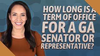 How long is a term of office for a GA senator or representative