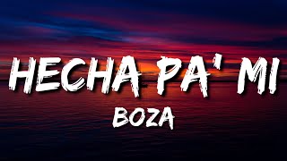 Video thumbnail of "Boza - Hecha Pa' Mi (Lyrics/Letras)"