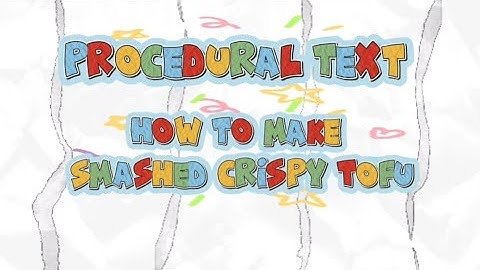 How to make Smashed Crispy Tofu | Procedural Text. 