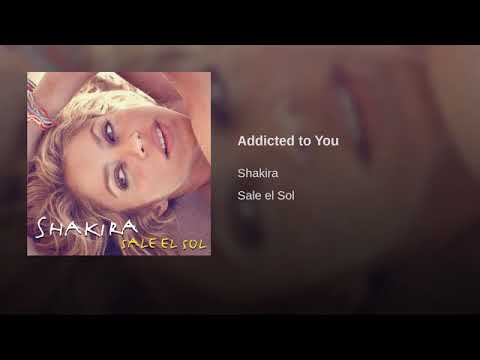 Addicted To You Shakira Audio Only