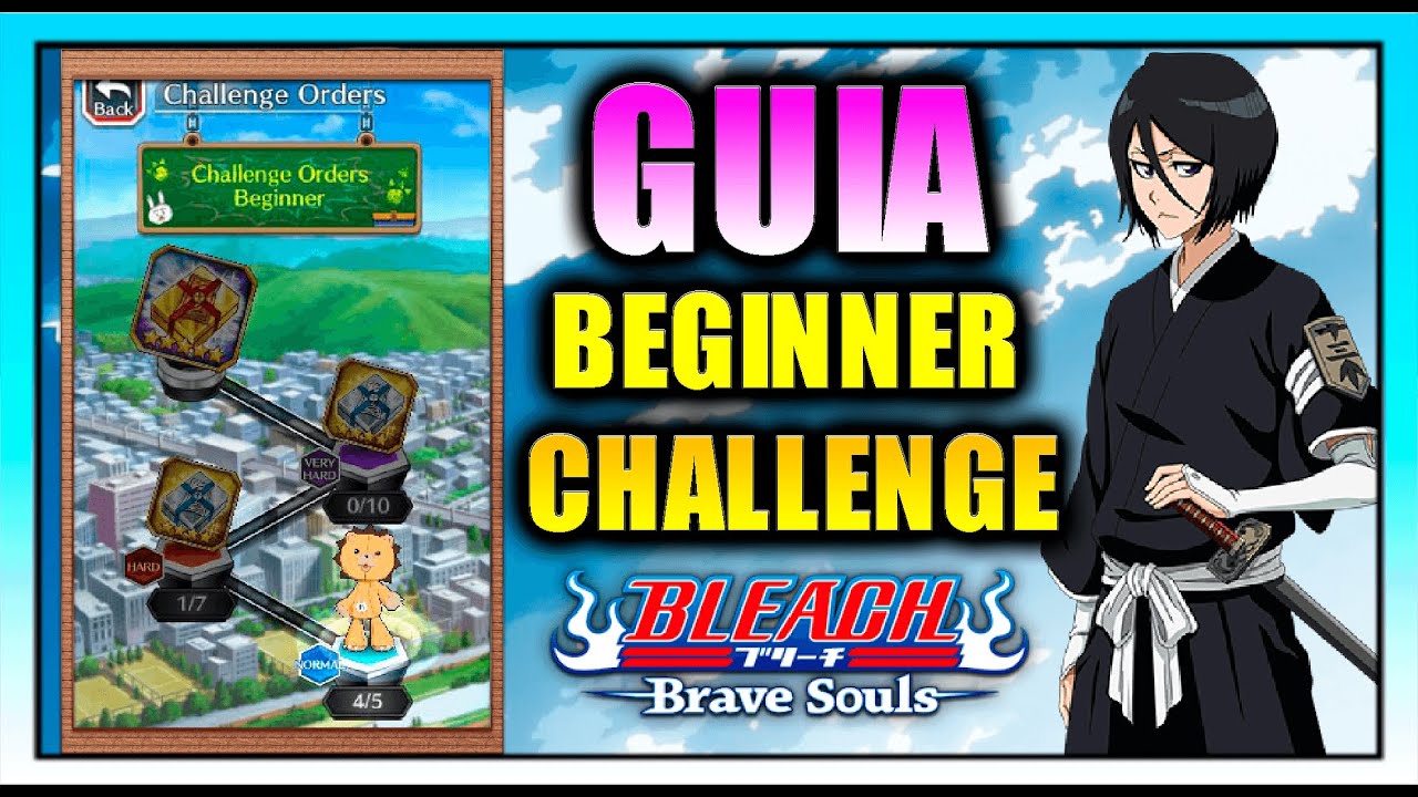 Challenge Orders Beginner (Completo)- Bleach Brave souls 