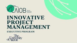 Innovative Project Management - The University of Akron & Laiob Global Executive Education
