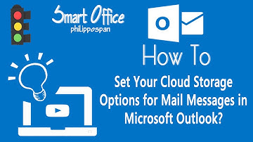 How To Set Your Cloud Storage Options For Mail Messages in Microsoft Outlook?
