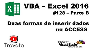 #128 - Excel VBA - Inserir dados no Access - VBA e Importação - Parte B