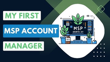 My First MSP Account Manager