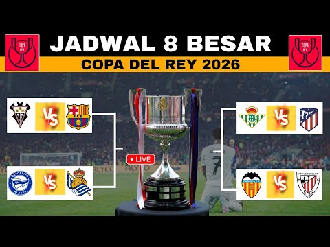 fujitoto x CCTVSLOT - Jadwal 8 Besar Copa Del Rey 2026 | Jadwal Barcelona vs Albacete | Jadwal Bola Malam Ini
