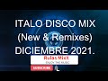 Italo Disco MixX (New &amp; Remixes) - Diciembre 2021.