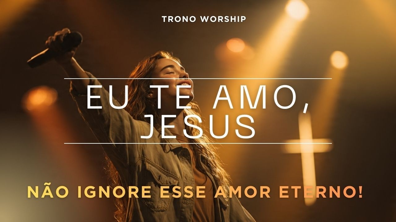 O Amor Que Transformou Tudo – Ouça Agora! - Eu Te Amo, Jesus