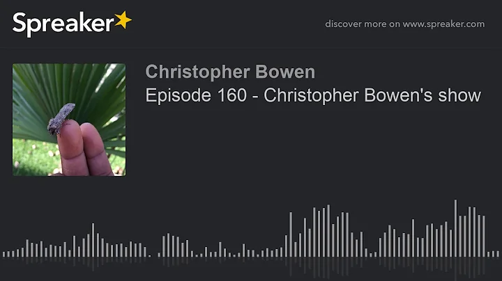 Episode 160 - Christopher Bowen's show