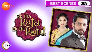 ek tha raja ek thi rani एक था राजा एक थी रानी episode 309 september 28 2016 best scene