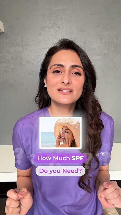 Berapa banyak SPF yang Anda butuhkan? Pendapat dokter kulit