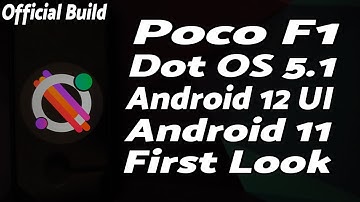 Poco F1 | Official Dot OS 5.1 | Features | Android 11 | Android 12 UI | IR Face Unlock |MonetWannabe