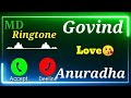 Mrgovinda name ringtone   anuradha name ringtone  please pickup the phone