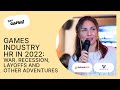 Games Industry HR in 2022: war, recession and more / Tanja Loktionova (Values Value, InGame Job)