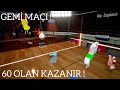 GEMİ MAÇI | 60 OLAN KAZANIR | DERBİ GİBİ KAPIŞMA | EKİPLE SLAPPYBALL OYNUYORUZ |