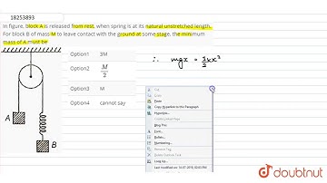 In figure, block A is released from rest, when spring is at its natural unstretched