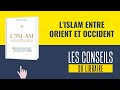 Les conseils du libraire   lislam entre orient et occident