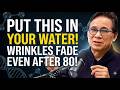 Senior: STOP Drinking Plain Water! Add THIS to Boost Collagen, Firm Skin &amp; Smooth Wrinkles | William