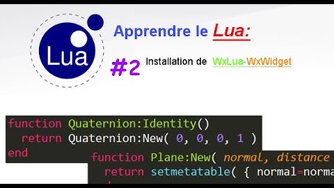 [FR] [Partie 2] Apprendre le Lua: Installation WxLua/WxWidget