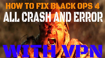 black ops 4 | how to fix error and crash on PC with VPN