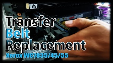 Transfer belt replacement of Xerox WC 7835 7845 7855
