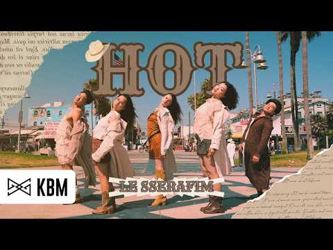 [KPOP IN PUBLIC LA | ONE TAKE] LE SSERAFIM (르세라핌) 'HOT' Dance Cover 댄스 커버 | KBM Dance