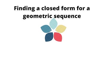 finding a closed form of geometric sequence
