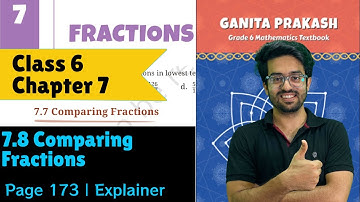 7.7 Comparing Fractions | Page 173 | Class 6 Maths | Chapter 7 Fractions | Ganita Prakash