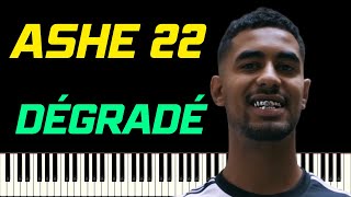 ASHE 22 - DÉGRADÉ FEAT. FREEZE CORLEONE 667 | PIANO TUTORIEL