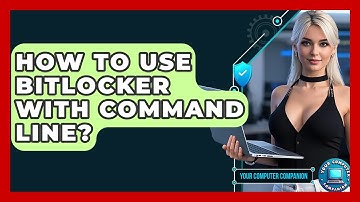 How To Use BitLocker With Command Line? - Your Computer Companion