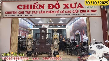 30/10/2025 khám phá cơ sở 2 tủ bầy đồ, trường kỷ, tranh gỗ trắc, khay trà, quấn thư