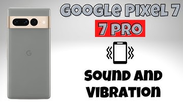 Google Pixel 7, Pro Sound And Vibration Settings {Tutorial}