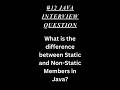 Java Interview Question #22: Difference between Static and Non-Static Members in Java | Logic Ladder