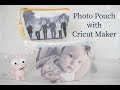 Cricut Maker Photo Pouch