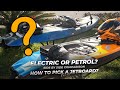 ELECTRIC OR PETROL JETBOARD? | ⚡ VS 🛢️  | CHOOSING JETBOARD TIPS 🏄‍ | SIDE BY SIDE COMPARISON