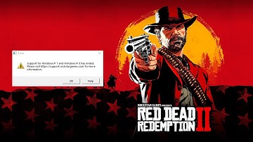 Red Dead Redemption 2 Error fix ( support for windows 7/8 has ended ) error fix!