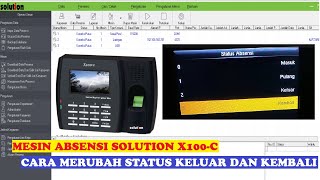 Tutorial Cara Ubah Status Keluar dan Kembali Mesin Solution X100-C