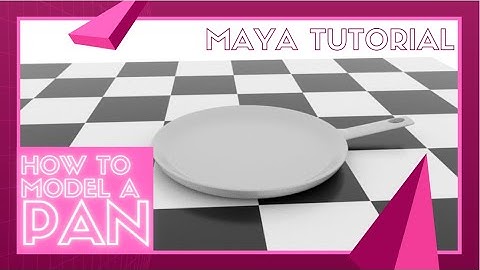 Modeling a Pan - Maya Tutorial