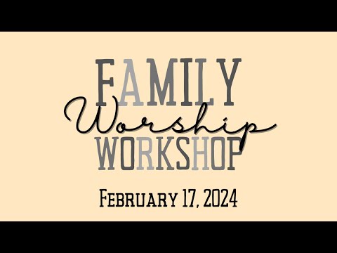 Family Worship Workshop