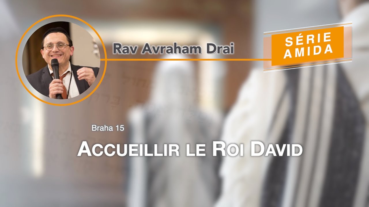 Série La Amida - Braha 15 - Accueillir le Roi David