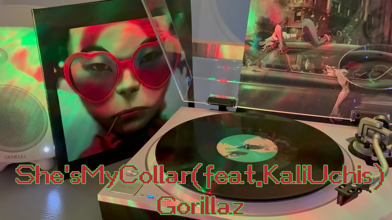 Vinyl【黑胶试听】Gorillaz -She's My Collar (feat. Kali Uchis) - YouTube