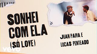 Video thumbnail of "Sonhei Com Ela (Só Love) - Citações: Só Love / Quero Te Encontrar (Lyric Video)"