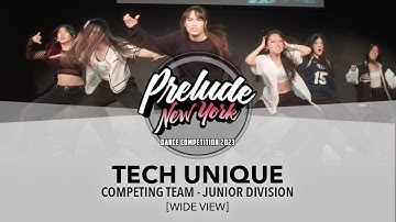 Tech Unique [WIDE VIEW] || Prelude NY 2023 Junior Division || #PreludeNY2023