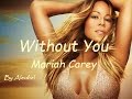 Without You ♥ Mariah Carey ~ Traduzione in Italiano