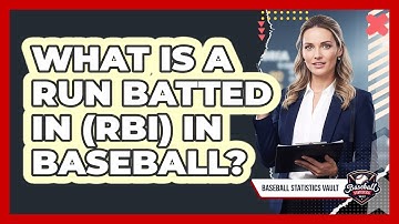 What Is A Run Batted In (RBI) In Baseball? - Baseball Statistics Vault