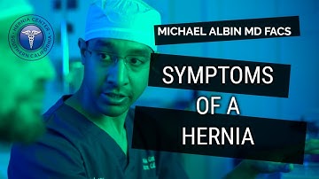Symptoms of a hernia. Explained by Michael Albin, M.D. F.A.C.S.
