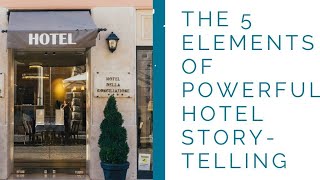 5 Elements of Storytelling for Hotels - Hotel Copywriting Tea Time August 2021