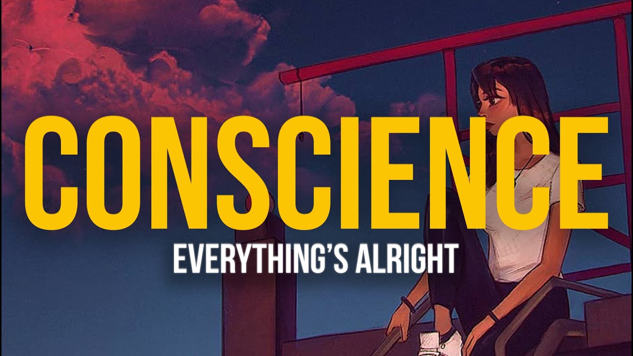 Watch conscience - Everything’s Alright (Lyric Video) on YouTube Watch conscience - Everything’s Alright (Lyric Video) on YouTube