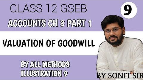 9 | valuation of goodwill by all method |  chapter 3 goodwill valuation | accounts std 12 | gseb |